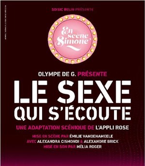 Affiche de Le Sexe qui s'écoute : adaptation scénique de l'appli rose