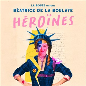 Affiche de Béatrice de la Boulaye dans Héroïnes