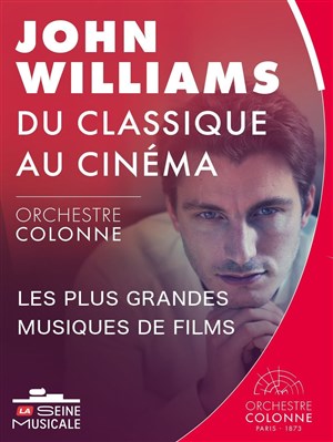 Affiche de John Williams, du classique au cinéma | Par l'Orchestre Colonne