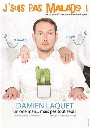 Affiche de Damien Laquet dans J'suis pas malade !