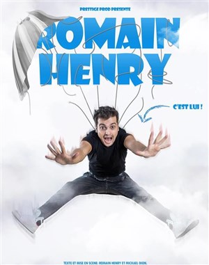 Affiche de Romain Henry dans C'est lui !