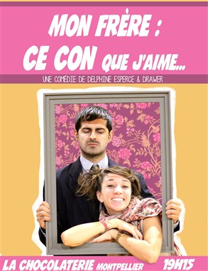 Affiche de Mon frère : ce con que j'aime