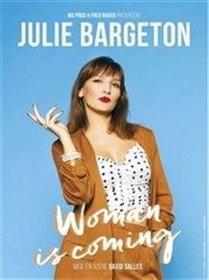 Affiche de Julie Bargeton dans Woman is coming