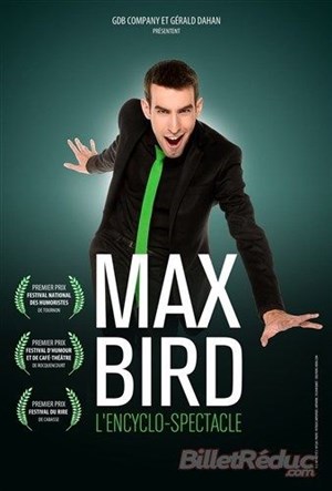 Affiche de Max Bird dans L'encyclo-spectacle