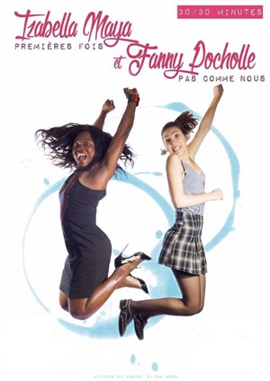 Affiche de Izabella Maya dans Premières fois + Fanny Pocholle dans Pas comme nous