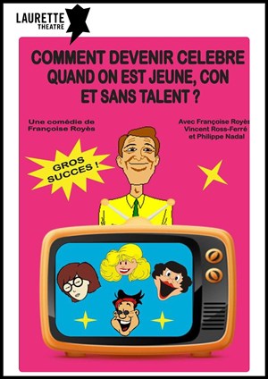 Affiche de Comment devenir célèbre quand on est jeune, con et sans talent ?