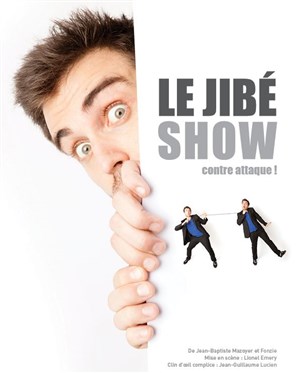 Affiche de Jibé dans Le Jibé show contre attaque