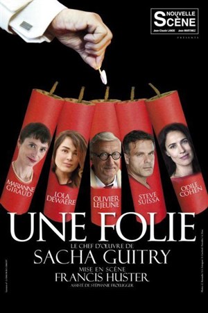 Affiche de Une folie | Mis en scène par Francis Huster