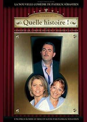 Affiche de Quelle Histoire ! | de Patrick Sébastien
