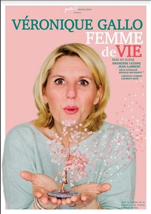 Affiche de Véronique Gallo dans Femme de vie