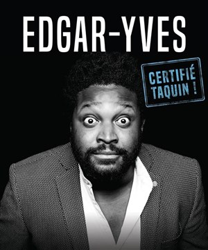 Affiche de Edgar-Yves Monnou dans Certifié Taquin
