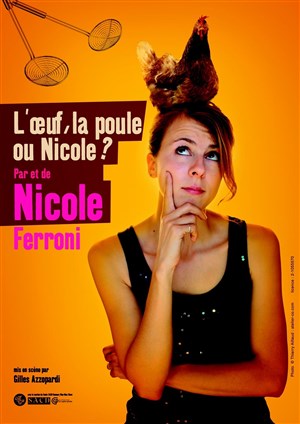 Affiche de Nicole Ferroni dans L'oeuf, la poule ou Nicole ?
