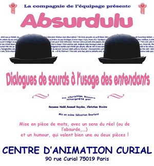 Affiche de Absurdulu, dialogues de sourds à l'usage des entendants
