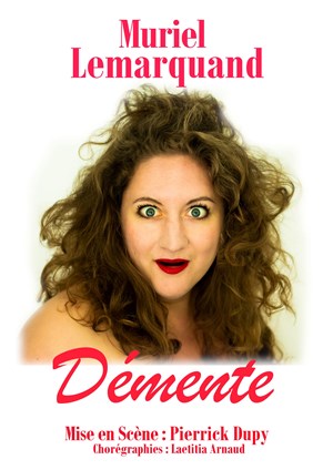 Affiche de Muriel Lemarquand dans Démente