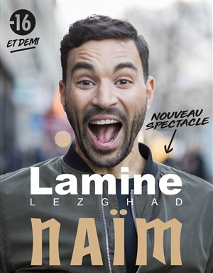 Affiche de Lamine Lezghad dans Naïm | Nouveau Spectacle