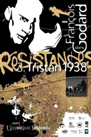 Affiche de Résistances 3 : Tristan 1938 de F. Godard et l'inquiétant suspendu