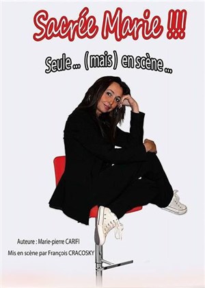 Affiche de Marie-Pierre Carifi dans Sacrée Marie !