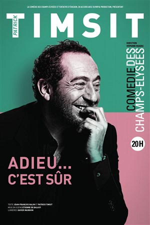 Affiche de Patrick Timsit dans Adieu... peut-être. Merci... c'est sûr