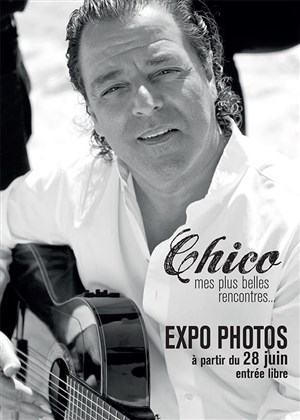 Affiche de Exposition : Chico "Mes plus belles rencontres"