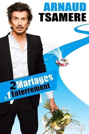 Affiche de Arnaud Tsamère dans 2 mariages et 1 enterrement