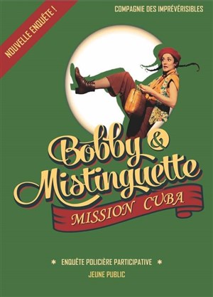Affiche de Bobby et Mistinguette mission Cuba