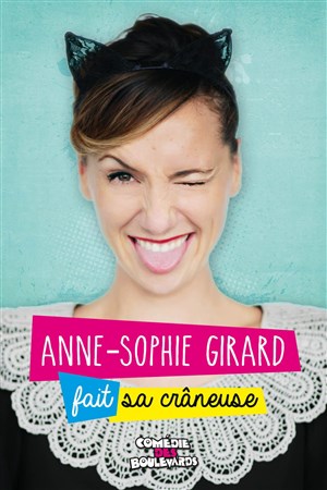 Affiche de Anne Sophie Girard dans Anne Sophie Girard fait sa crâneuse
