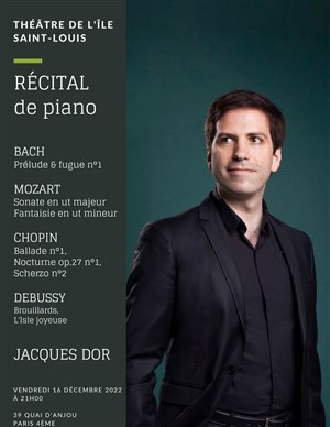 Affiche de Jacques Dor : Récital Bach, Mozart, Chopin, Debussy