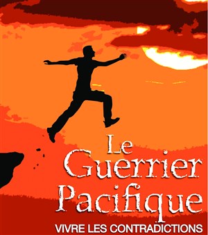 Affiche de Le Guerrier Pacifique | Vivre les contradictions