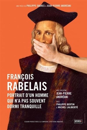 Affiche de François Rabelais, portrait d'un homme qui n'a pas souvent dormi tranquille