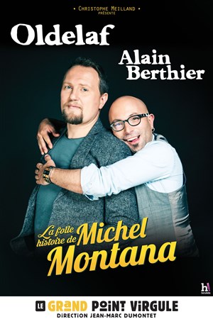 Affiche de Oldelaf & Alain Berthier dans La Folle Histoire de Michel Montana