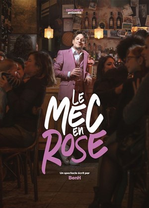 Affiche de BenH dans Le Mec en Rose