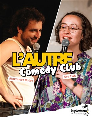 Affiche de L'autre Comedy Club - 2 x 30 minutes avec Alexandre Butet et Eve TGA