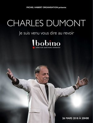 Affiche de Charles Dumont : Je suis venu vous dire au revoir