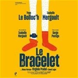 Affiche de Le Bracelet | avec Isabelle Mergault et Yvan Le Bolloc'h