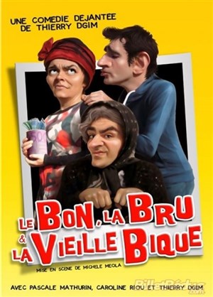 Affiche de Le bon, la bru et la vieille bique