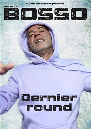 Affiche de Patrick Bosso dans Dernier round