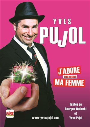 Affiche de Yves Pujol dans J'adore ma femme