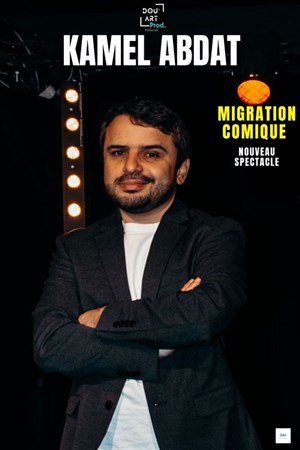 Affiche de Kamel Abdat dans Migration comique