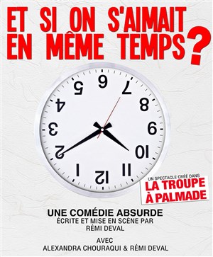 Affiche de Et si on s'aimait en même temps ? | créé dans la Troupe à Palmade