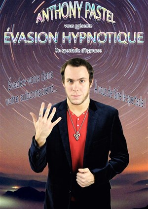 Affiche de Anthony Pastel dans Evasion hypnotique