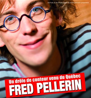 Affiche de Fred Pellerin dans L'Arracheuse de temps