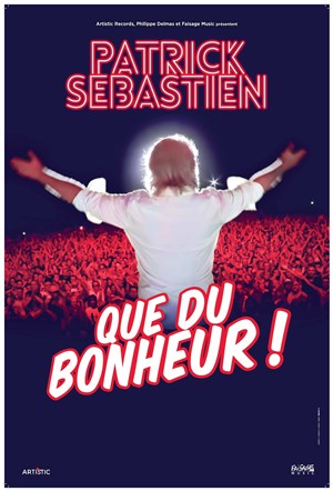 Affiche de Patrick Sébastien dans Que du bonheur !