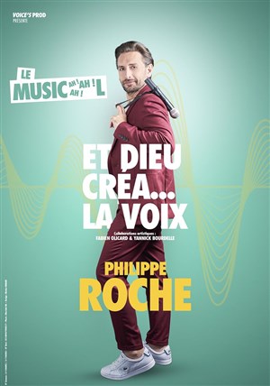 Affiche de Philippe Roche dans Et Dieu créa... La voix !