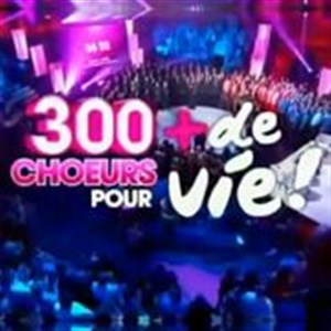 Affiche de 300 choeurs pour + de vie