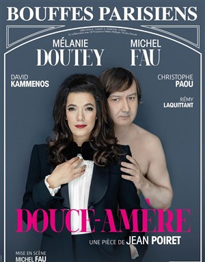 Affiche de Douce amère | avec Michel Fau, Mélanie Doutey