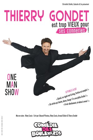 Affiche de Thierry Gondet dans Thierry Gondet est trop vieux pour ses conneries !