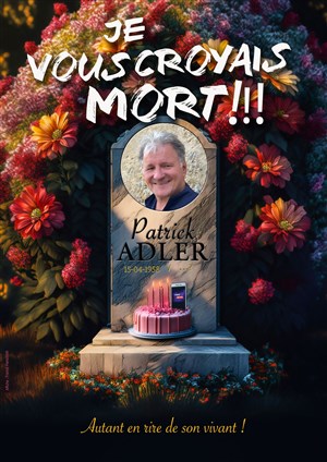 Affiche de Patrick Adler dans Je vous croyais mort