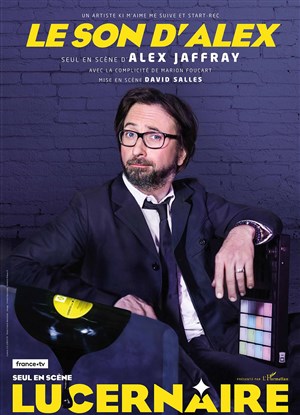 Affiche de Alex Jaffray dans Le Son d'Alex