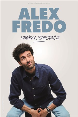 Affiche de Alex Fredo | Nouveau Spectacle