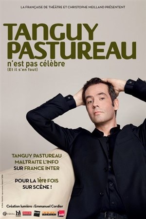 Affiche de Tanguy Pastureau n'est pas célèbre